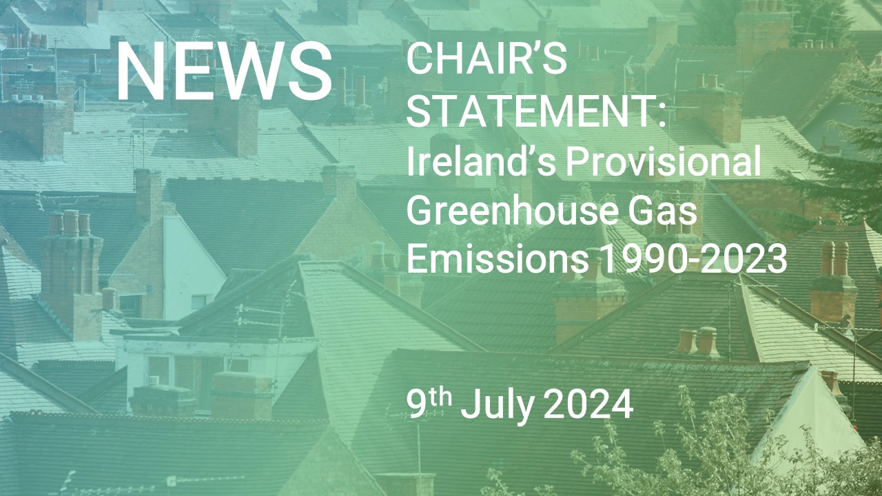 CHAIR’S STATEMENT: Ireland’s Provisional Greenhouse Gas Emissions 1990-2023